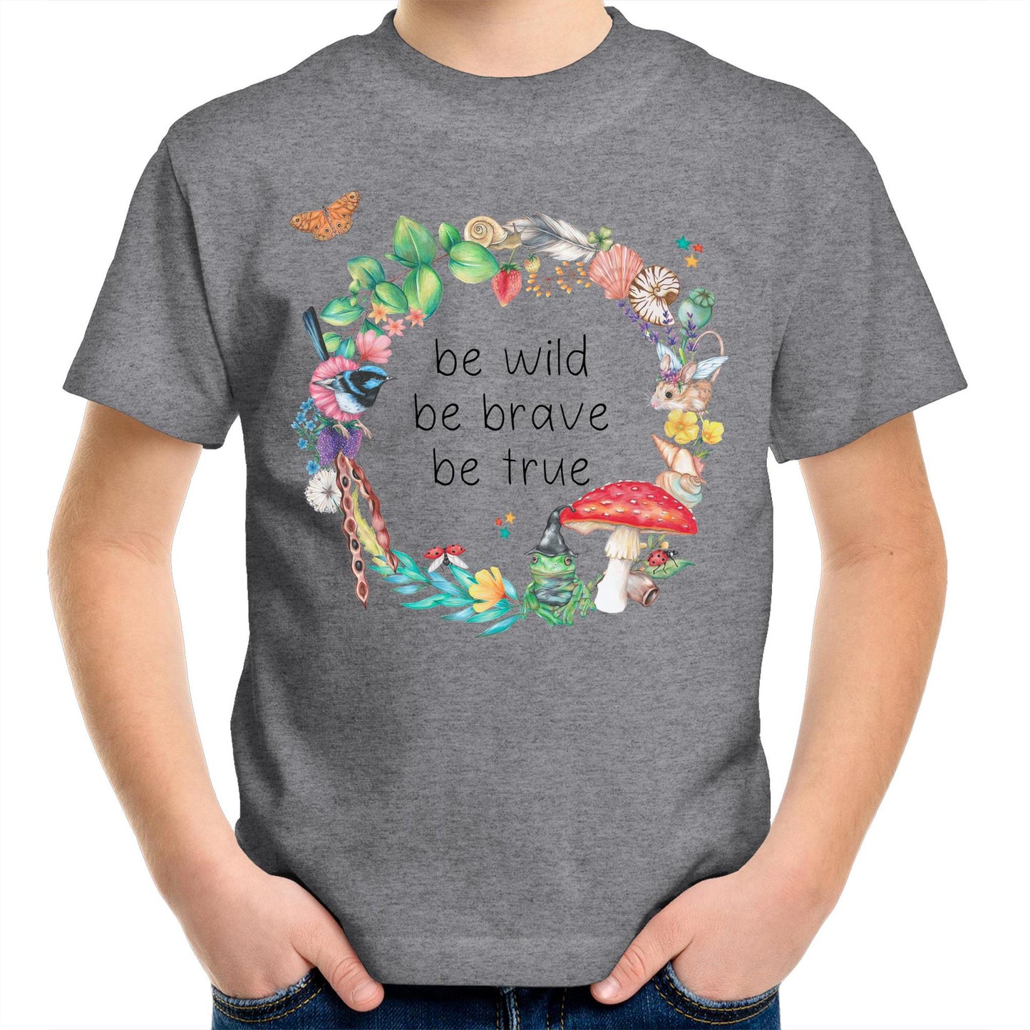 Be Wild, Be Brave, Be True Kids T-Shirt