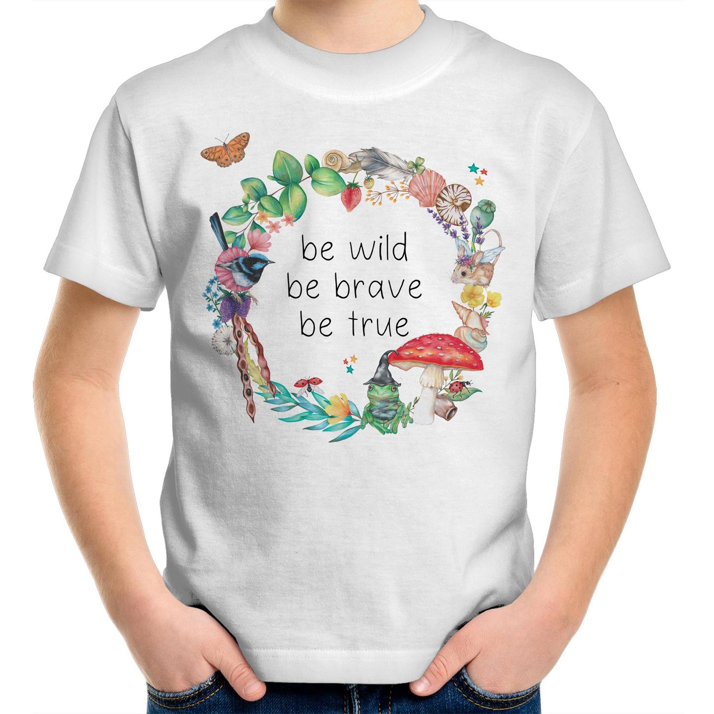 Be Wild, Be Brave, Be True Kids T-Shirt