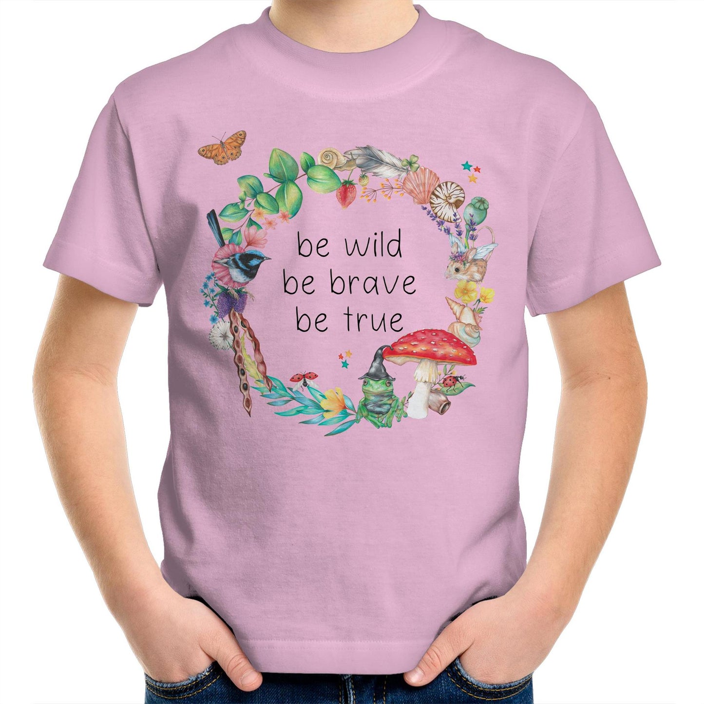 Be Wild, Be Brave, Be True Kids T-Shirt